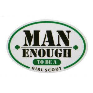 Man Enough to Be a Girl Scout Static Cling Decal